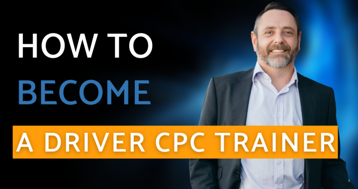 How to become a Driver CPC Trainer