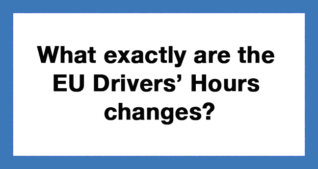 EU Drivers Hours changes 2020