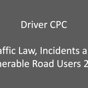 Driver CPC presentation Traffic Law, Incidents & Vulnerable Road Users 2023