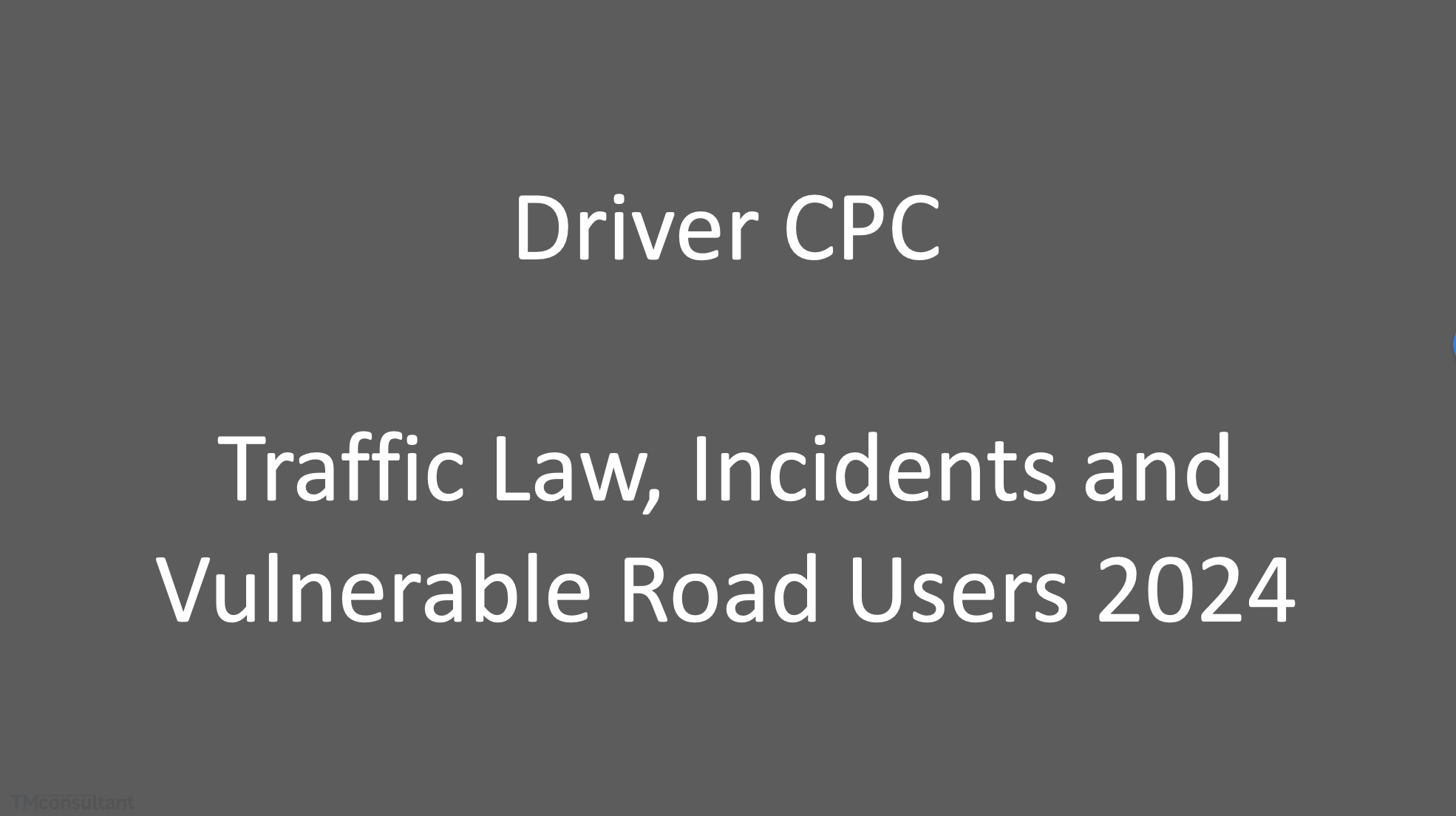 Driver CPC presentation Traffic Law, Incidents & Vulnerable Road Users 2023